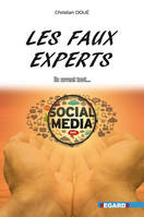 Les Faux Experts, Ils savent tout...