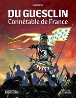 Le Vent de l'Histoire Du Guesclin, connétable de France