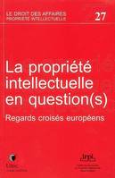 La propriété intellectuelle en question(s), regards croisés européens