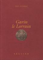 Garin le Lorrain, chanson de geste du XIIe siècle