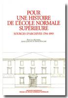 Pour une histoire de l'École Normale Supérieure, Sources d'archives 1794-1993