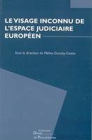 Le visage inconnu de l'espace judiciaire européen, actes du colloque, 20 et 21 juin 2003