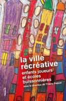 La Ville récréative, enfants joueurs et écoles buissonnières