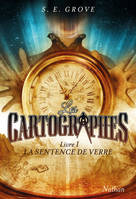 Les cartographes, 1, Tome 1 : La sentence de verre