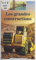 Les grandes constructions