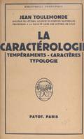 La caractérologie, Tempéraments, caractères, typologie