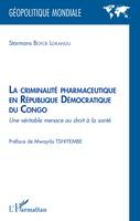 La criminalité pharmaceutique en République Démocratique du Congo, Une véritable menace au droit à la santé