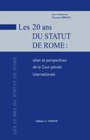 Les 20 ans du Statut de Rome, Bilan et perspectives de la cour pénale internationale