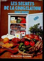 LES SECRETS DE LA CONGELATION 165 recettes DE cuisine