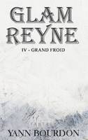 Glam Reyne, 4, Grand froid, Grand froid