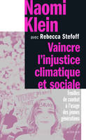 Vaincre l'injustice climatique et social, Feuilles de combat à l’usage des jeunes générations