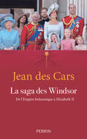 La saga des Windsor (édition cartonnée), De l'Empire britannique à Elizabeth II