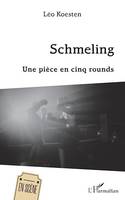 Schmeling, Une pièce en cinq round