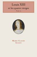 3, Louis XIII et les quatre vierges - Tome 3
