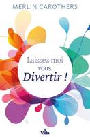 Laissez-moi vous divertir