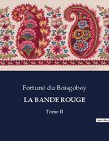 LA BANDE ROUGE, Tome II