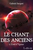 L'Œil d'Ygmar, Le Chant des anciens, T1