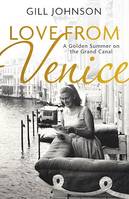 Love From Venice, A golden summer on the Grand Canal