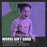 CD / Wordz ain't Good / Polylogue From Sila