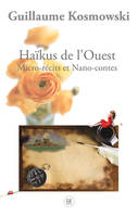 Haïkus de l'Ouest, Micro-récits et Nano-contes