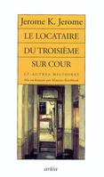 Le locataire du troisième sur cour et autres histoires, Le grand amour d'Ulrich Nebendhl, L'avare de Zaandam, Le souhait de Madame Korner, Charité mal ordonnée, La farce du philosophe