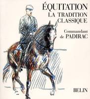 Équitation. La tradition classique, La tradition classique