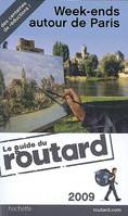 Guide du Routard Week-ends autour de Paris 2009 Le Routard