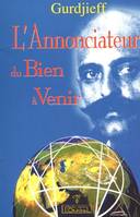 L'annonciateur du bien à venir - premier appel à l'humanité contemporaine, premier appel à l'humanité contemporaine