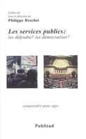 LES SERVICES PUBLICS : LES DEFENDRE ? LES DEMOCRATISER ?, les défendre ? Les démocratiser ?