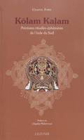 Kolam Kalam - Peintures rituelles éphémères de l'Inde du Sud (Préface C. Malamoud - DVD)