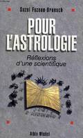 Pour l'astrologie, réflexions d'une scientifique ou l'astrologie à l'épreuve de la science