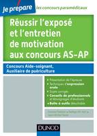 Réussir l'exposé et l'entretien de motivation aux concours AS-AP, Tout pour l'épreuve orale