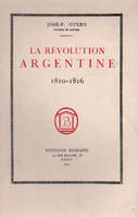 LA REVOLUTION ARGENTINE  1810-1816