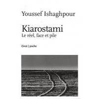 Kiarostami, Le réel, face et pile / le réel, face et pile