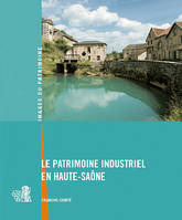 Patrimoine Indust.De La Haute-Saone 261, Franche-Comté