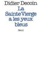 La Sainte Vierge a les yeux bleus