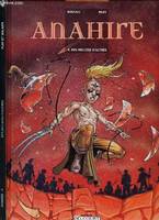 Anahire., 4, ANAHIRE - TOME 4 : DES MILLIERS D'AUTRES.