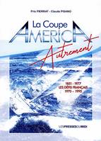 La coupe America autrement, 1851-1977, Les défis français, 1970-1995