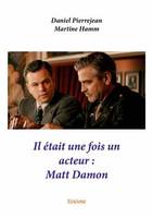 Il était une fois un acteur : Matt Damon