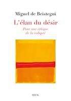 L'Élan du désir, Pour une éthique de la volupté