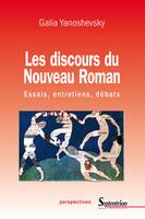 Les discours du Nouveau Roman, Essais, entretiens, débats