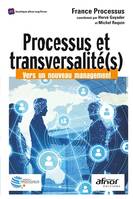 Processus et transversalité(s), Vers un nouveau management