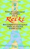 Votre développement energetique par le reiki. Recommandations précautions exercices, recommandations, précautions, exercices