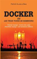 Docker ou Les trois tours de Hambourg, Premier voyage : l'antre des cales - Deuxième voyage : les tonnerres d'Altona