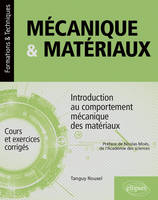 Mécanique & matériaux, Introduction au comportement mécanique des matériaux - Cours et exercices corrigés