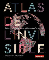 Atlas de l'invisible, Cartes et infographies pour voir le monde d'un autre oeil