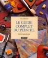 Guide complet du peintre (Le), leçons pas à pas