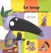 LE LOUP QUI VOYAGEAIT DANS LE TEMPS (GRAND FORMAT), Mes grands albums