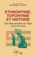 Ethnonymie, toponymie et histoire, Cas des peuples du Togo (l'aire Oti-Volta)