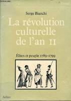 Revolution culturelle de l'an ii elites et (La), élites et peuple (1789-1799)